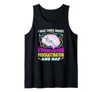 I Have Three Moods Hyperfixation Procrastination Nap Tank Top