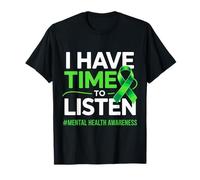 I Have Time to Listen Mental Health Awareness Green Ribbon T-Shirt