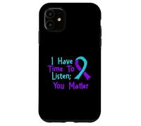 I Have Time To Listen - Suicide Prevention Awareness Case for iPhone 11