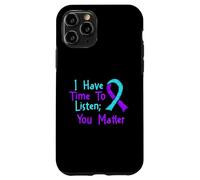 I Have Time To Listen - Suicide Prevention Awareness Case for iPhone 11 Pro