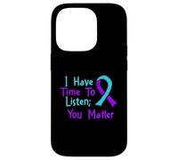 I Have Time To Listen - Suicide Prevention Awareness Case for iPhone 14 Pro