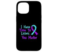 I Have Time To Listen - Suicide Prevention Awareness Case for iPhone 15