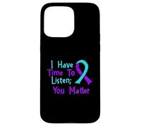 I Have Time To Listen - Suicide Prevention Awareness Case for iPhone 15 Pro Max
