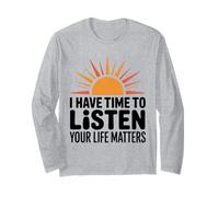 I Have Time to Listen Your Life Matters Awareness Sunrise Long Sleeve T-Shirt