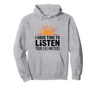 I Have Time to Listen Your Life Matters Awareness Sunrise Pullover Hoodie