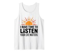 I Have Time to Listen Your Life Matters Awareness Sunrise Tank Top