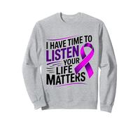 I Have Time to Listen Your Life Matters Caring Ribbon Purple Sweatshirt