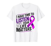 I Have Time to Listen Your Life Matters Caring Ribbon Purple T-Shirt