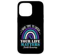 I Have Time To Listen Your Life Matters Suicide Prevention Case for iPhone 14 Pro Max