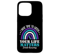 I Have Time To Listen Your Life Matters Suicide Prevention Case for iPhone 15 Pro Max