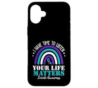 I Have Time To Listen Your Life Matters Suicide Prevention Case for iPhone 16 Plus