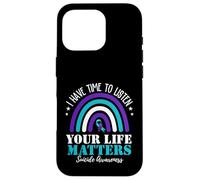 I Have Time To Listen Your Life Matters Suicide Prevention Case for iPhone 16 Pro