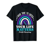 I Have Time to Listen Your Life Matters Suicide Prevention T-Shirt