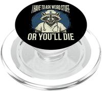 I Have To Ask Weird Stuff Or You'll Die PopSockets PopGrip for MagSafe