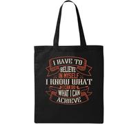 I have to believe in myself. I know what I can do, what I can achieve Natural Ecological Cotton Tote Bag Black