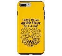 I Have To Say Weird Stuff Chaotic Cute Octopus Humor Case for iPhone 7 Plus/8 Plus