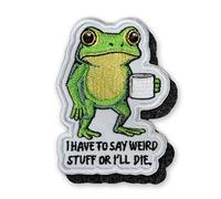 I Have to Say Weird Stuff Or I Will Die Hook and Loop Patch Funny Frog Drinking Coffee Hook & Loop Embroidery Patch for Caps, Backpacks, Jackets, Uniform DIY Patches Gifts 3 Inches