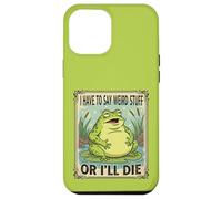 I Have to Say Weird Stuff or I'll Die Antisocial Authentic Case for iPhone 12 Pro Max