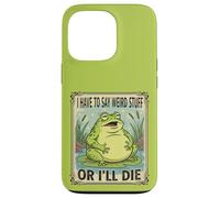 I Have to Say Weird Stuff or I'll Die Antisocial Authentic Case for iPhone 13 Pro