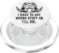 I Have to Say Weird Stuff Or I'll Die Frog Drinking Coffee PopSockets PopGrip for MagSafe
