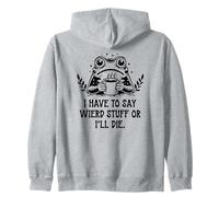 I Have to Say Weird Stuff Or I'll Die Frog Drinking Coffee Zip Hoodie