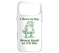 I Have To Say Weird Stuff Or I'll Die Funny Crocodile Gator Case for iPhone 17 Pro Max