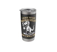 I Have to Say Weird Stuff Or I'll Die Funny Dinosaur Coffee Stainless Steel Insulated Tumbler