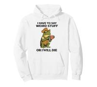 I Have to Say Weird Stuff Or I'll Die Funny Frog Cowboy Meme Pullover Hoodie