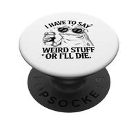 I Have to Say Weird Stuff Or I'll Die Funny Frog Meme Retro PopSockets Adhesive PopGrip
