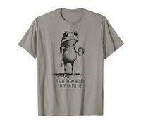 I Have to Say Weird Stuff Or I'll Die Funny Frog Meme T-Shirt