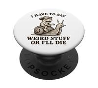 I Have To Say Weird Stuff Or I'll Die - Funny Frog PopSockets Adhesive PopGrip