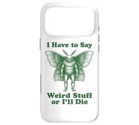 I Have To Say Weird Stuff Or I'll Die Funny Mothman Cryptid Case for iPhone 17 Pro Max