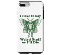 I Have To Say Weird Stuff Or I'll Die Funny Mothman Cryptid Case for iPhone 7 Plus/8 Plus
