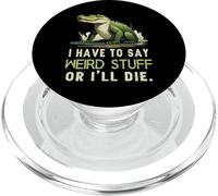 I Have To Say Weird Stuff Or I'll Die Funny Saying Frog Meme PopSockets PopGrip for MagSafe