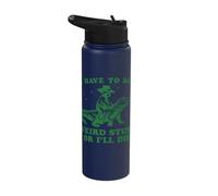 I Have to Say Weird Stuff Or I'll Die Stainless Steel Insulated Water Bottle