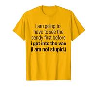 I Have to See The Candy First Before I Get Into The Van T-Shirt, Men, Golden Yellow, Medium