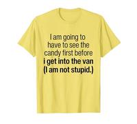 I Have to See The Candy First Before I Get Into The Van T-Shirt, Men, Lemon Yellow, Small