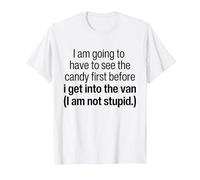 I Have to See The Candy First Before I Get Into The Van T-Shirt, Men, White, Small