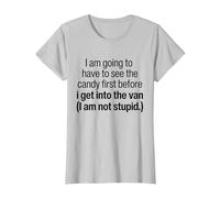 I Have to See The Candy First Before I Get Into The Van T-Shirt, Women, Silver Grey, Large