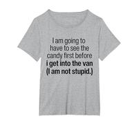 I Have to See The Candy First Before I Get Into The Van T-Shirt, Women's Plus, Heather Grey, 1X