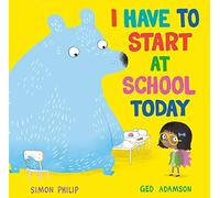 I Have to Start at School Today