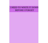 i have to write it down before i forget: journal