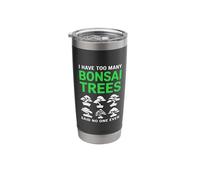 I Have Too Many Bonsai Trees Said No One Ever Stainless Steel Insulated Tumbler