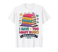 I Have Too Many Books Said No One Ever Reader T-Shirt