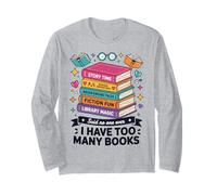 I Have Too Many Books Story Time Reading Adventures Long Sleeve T-Shirt