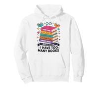 I Have Too Many Books Story Time Reading Adventures Pullover Hoodie