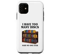 I Have Too Many Discs Dad Disc Golf Case for iPhone 11