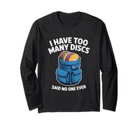 I Have Too Many Discs Frisbee Golf Player Funny Disc Golf Long Sleeve T-Shirt