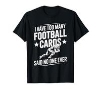 I Have Too Many Football Cards Said No One Ever, Lineman T-Shirt