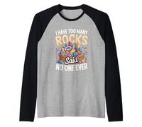 I Have Too Many Rocks Said No One Ever Raglan Baseball Tee